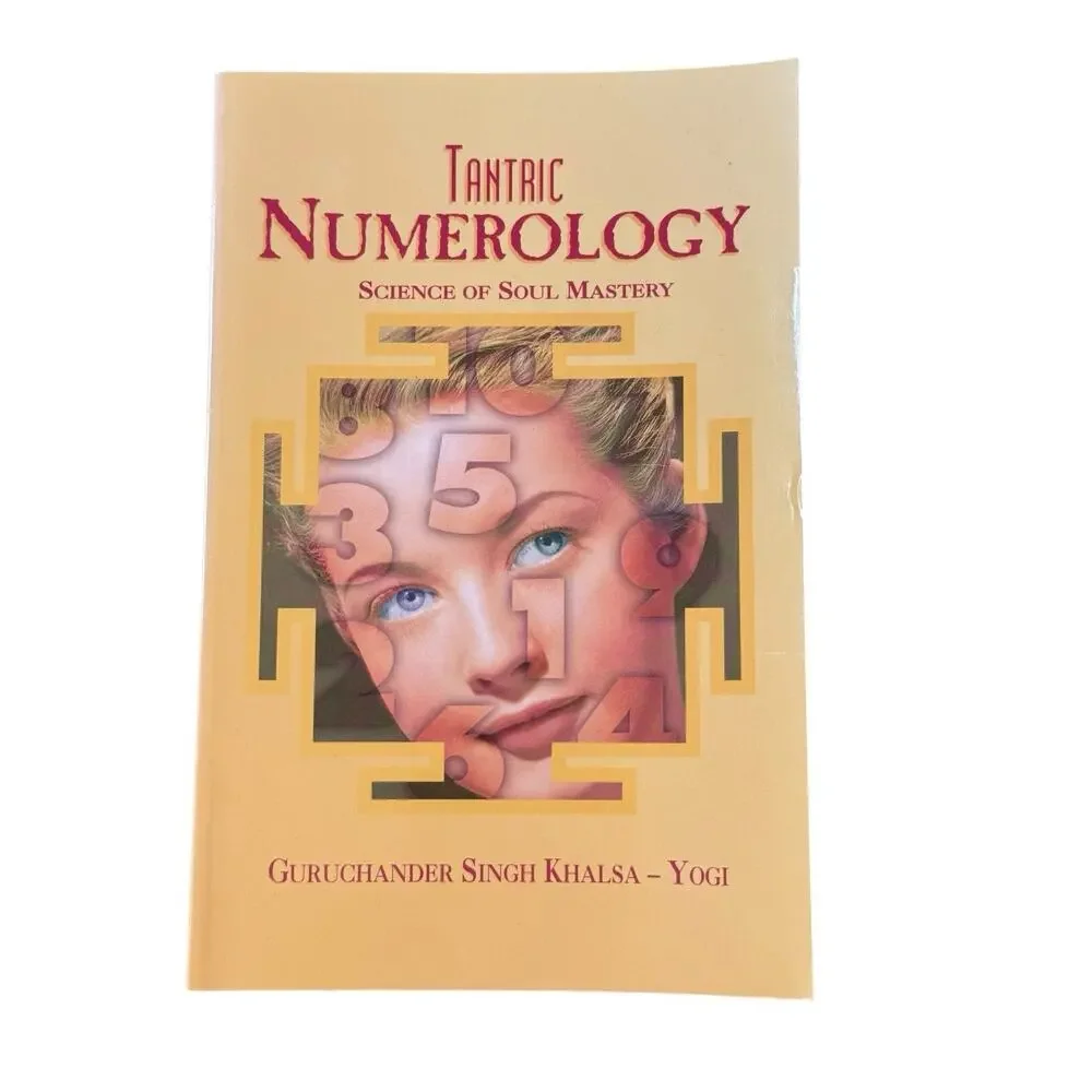 Tantric Numerology Science of Soul Mastery Guruchander Singh Khalsa - Yogi